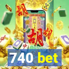 740 bet